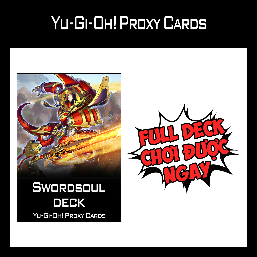 Bài YUGIOH - Swordsoul Deck - Bài IN 1 MẶT (60 Cards)