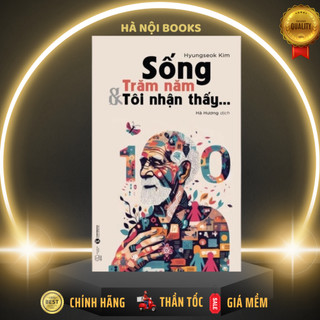 Sách - Sống trăm năm và tôi nhận thấy… - Thái Hà