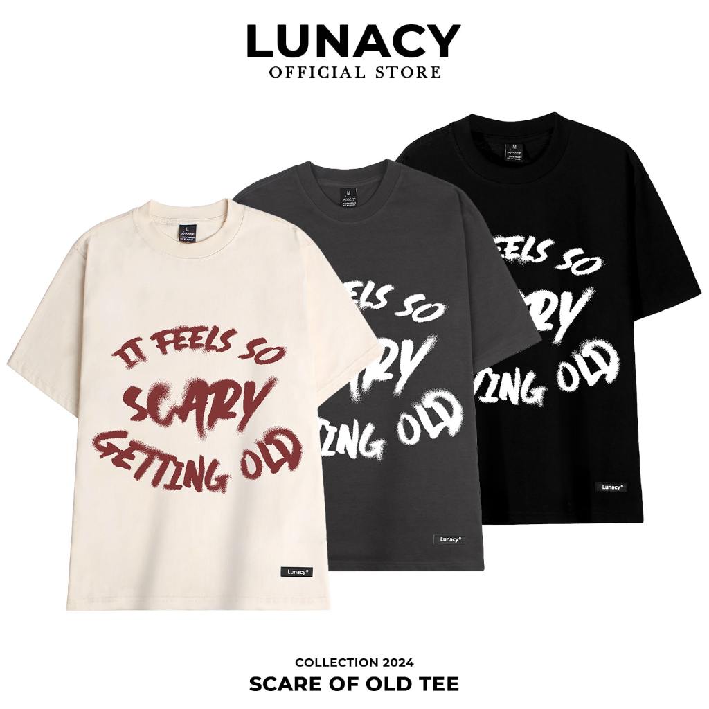 Áo thun tay lỡ Scare of Old phông Unisex nam nữ Cotton oversize form rộng LUNACY