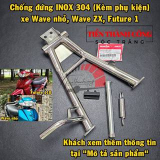 Chân chống đứng inox 304 xe wave nhỏ, zx, future 1. kèm phụ kiện: lò xo inox 304 và cốt chống đứng, dày 2.2mm