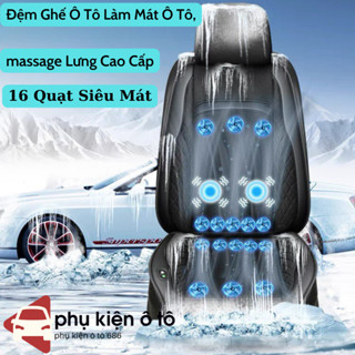  Đệm Ghế Ô Tô Làm Mát Ô Tô,Điều Hòa Làm Mát 16 Quạt Siêu Mát tích hợp massage Lưng 2 Điểm Cao Cấp êm ái,thông thoáng 