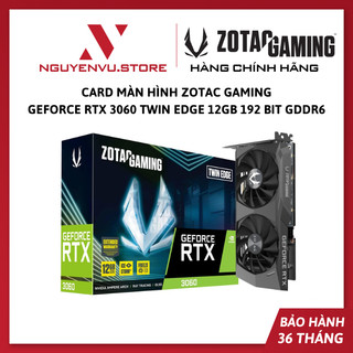 Card màn hình zotac gaming geforce rtx 3060 twin edge 12gb 192 bit gddr6 - hàng chính hãng