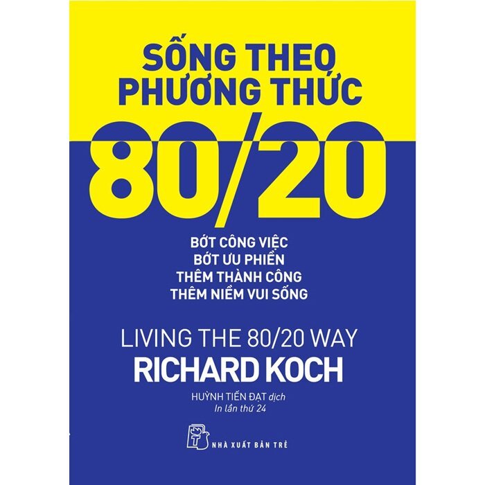 Sách Sống Theo Phương Thức 80/20 - Living The 80/20 Way - Tái Bản 2022 (NXB Trẻ)