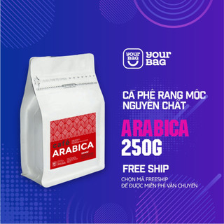 Cà phê arabica . rang mộc nguyên chất - pha phin - pha máy - nguyên hạt - yourbag.