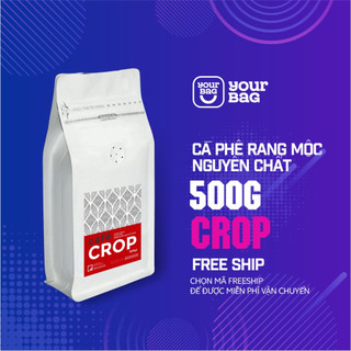 Cà Phê Nguyên Chất Rang Mộc. Dùng pha phin và pha máy - yourbag