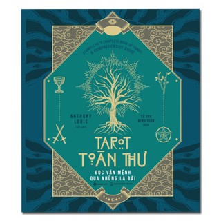 SÁCH - Tarot toàn thư Đọc vận mệnh qua những lá bài - Tác giả Anthony Louis