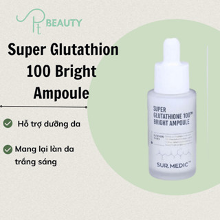 Huyết Thanh Trắng Da Sur Medic Super Glutathione 100 Bright Hàn Quốc - 32ml