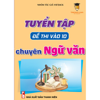Sách Tuyển tập đề thi vào 10 chuyên Ngữ Văn VietJack