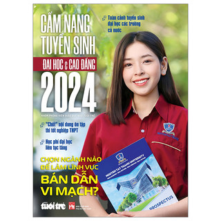 Cẩm Nang Tuyển Sinh Đại Học Và Cao Đẳng 2024 - Báo Tuổi Trẻ