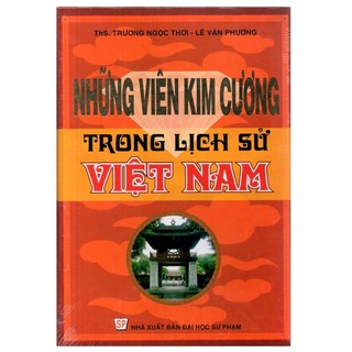 Sách Lịch Sử - Những viên kim cương trong lịch sử việt nam