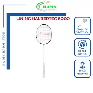 Vợt cầu lông Lining Halbertec 5000 Chính hãng Nội địa (Khung vợt không cước)