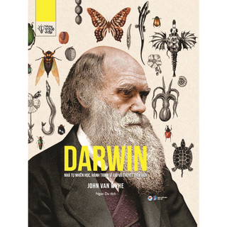 Sách - darwin - nhà tự nhiên học, hành trình vĩ đại và thuyết tiến hóa