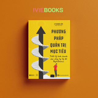 Sách phương pháp quản trị mục tiêu – triết lý kinh doanh của công ty tỷ đô bytedance