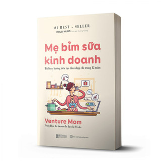 Sách Mẹ Bỉm Sữa Kinh Doanh Online - Từ Lên Ý Tưởng Đến Tạo Thu Nhập Chỉ Trong 12 Tuần - MCBU8556
