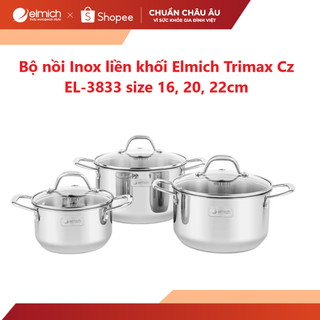  Bộ nồi inox liền khối Elmich Trimax CZ EL-3833 size 16, 20, 22cm