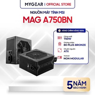 Nguồn msi mag a750bn 750w 80 plus bronze chính hãng - bảo hành 60 tháng