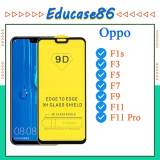 Kính cường lực 9D OPPO F1s/F3/F5/F7/F9/F11/F11Pro  Full Màn Hình (Tặng Giấy lau 1/2)