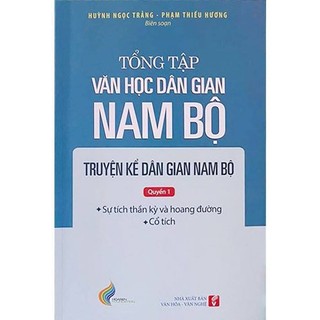 Sách - Tổng tập Văn học dân gian Nam bộ - Truyện kể dân gian Nam bộ