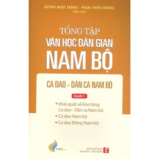 Sách - tổng tập văn học dân gian nam bộ - ca dao dân ca nam bộ - tập 2 quyển 1