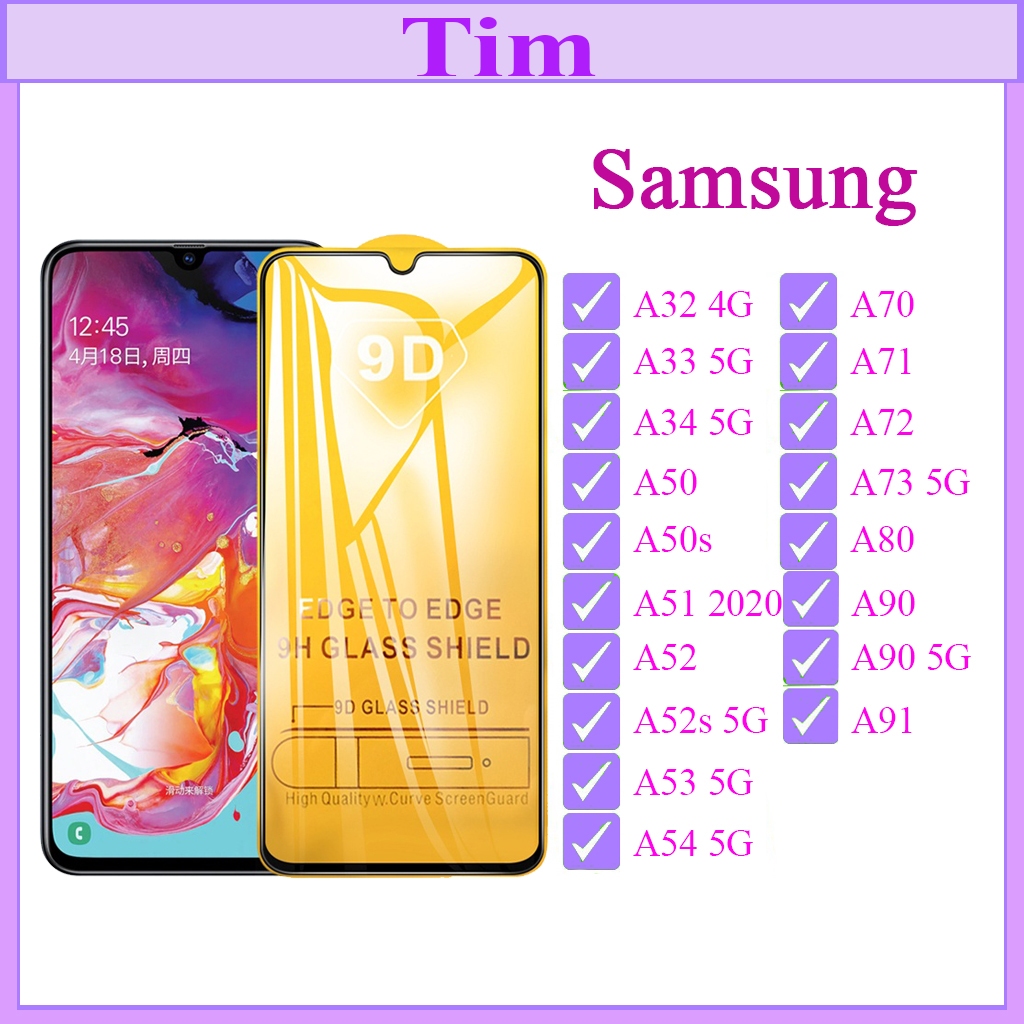 Kính Cường Lực 9D Samsung A32/A33/A34/A50/A50S/A51/A52/A52S/A53/A54/A70/A71/A72/A73/A80/A90/A91 Full Màn (Tặng Giấy Lau)