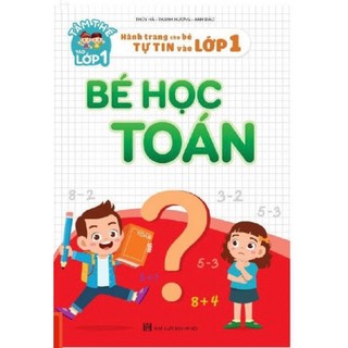 Bé học toán - hành trang cho bé vào lớp 1