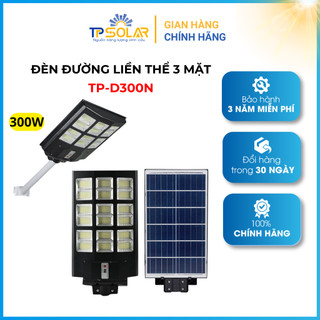 Đèn đường liền thể 3 mặt, đèn năng lượng mặt trời tpsolar tp-d300n công suất 300w cảm biến chuyển động - bảo hành 3 năm,
