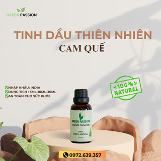 Tinh dầu cam quế cao cấp greenpassion giúp tâm trí dễ chịu, thư thái
