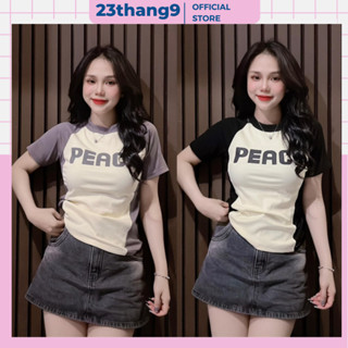 Áo thun baby tee , áo thun nữ dáng ôm in chữ PEACE màu kem màu đen vải cotton khô co giãn in mịn áo phông nữ 23thang9