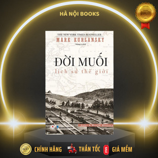 Sách - Đời Muối - Lịch Sử Thế Giới - Mark Kurlansky – The New York Times Bestseller - Huy Hoàng