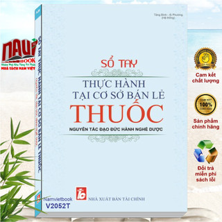 Sách sổ tay thực hành tại các cơ sở bán lẻ thuốc - v2052t