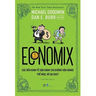 Economix - các nền kinh tế vận hành thế nào, và tại sao?