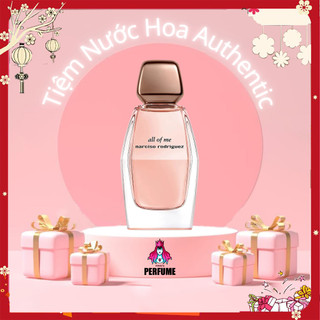 Nước hoa 𝐍𝐚𝐫𝐜𝐢𝐬𝐨 𝐀𝐥𝐥 𝐎𝐟 𝐌𝐞 nhẹ nhàng tinh tế _ mẫu thử 2-5-10ml
