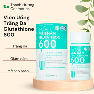 Glutathion Dr Lacir chính hãng tăng nội tiết tố giúp trắng da chống lão hóa da mờ nám giảm nếp nhăn