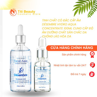 Tinh chất cô đặc cấp ẩm Désembre Hydro Aqua Concentrate 100ml cung cấp độ ẩm dưỡng chất săn chắc da chống lão hóa da