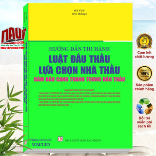 Sách hướng dẫn thi hành luật đấu thầu, lựa chọn nhà thầu đảm bảo cạnh tranh trong đấu thầu - v2413d