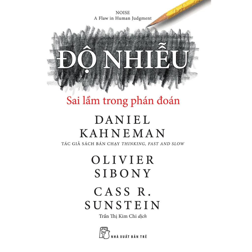 Sách - Độ Nhiễu: Sai Lầm Trong Phán Đoán (NXB Trẻ)