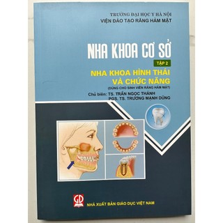 Sách - Nha khoa cơ sở tập 2 - Nha khoa hình thái và chức năng