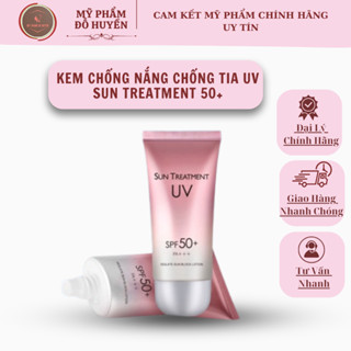 Kem Chống Nắng Chống Tia UV Sun Treatment SPF 50+ Nội Địa Trung, Dưỡng Da Trắng Hồng Rạng Rỡ