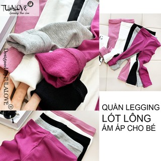 Quần lót lông legging dài thu đông bé gái tulalove, quần giữ ấm bé gái