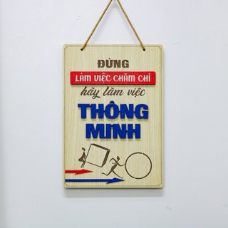 Bảng gỗ khẩu hiệu Đừng làm việc chăm chỉ Siêu dễ thương