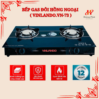 Bếp Gas Đôi Hồng Ngoại Mặt Kính Dương [VINLANDO VN73K Tiết Kiệm Gas Sản Phẩm Được Bảo Hành 2 Năm]