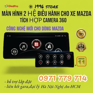 Màn hình android ô tô 2 hệ điều hành cho xe mazda tích hợp camera 360 đột phá mới