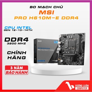 Bo mạch chủ main msi pro h610m-e - phù hợp chạy cpu i5 12400f