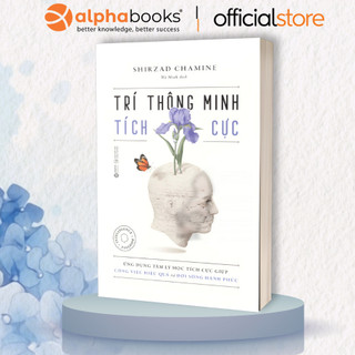  Sách - Trí Thông Minh Tích Cực  TB  - Ứng Dụng Tâm Lý Học Tích Cực Giúp Công Việc Hiệu Quả Và Đời Sống Hạnh Phúc 