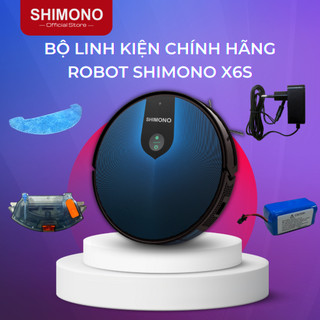 Linh Kiện Robot Hút Bụi Lau Nhà SHIMONO X6S Chính Hãng
