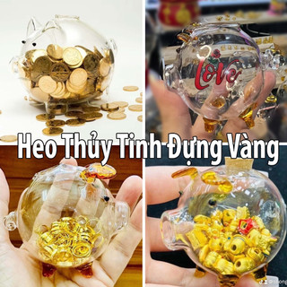 Heo thủy tinh trong suốt đựng vàng đủ loại , đủ size