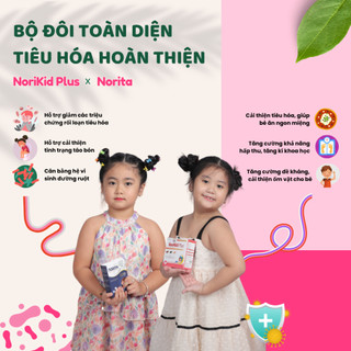 Bộ đôi tiêu hóa NoriKid Plus x Norita hỗ trợ trẻ biếng ăn, táo bón, chậm kí, rối loạn tiêu hóa