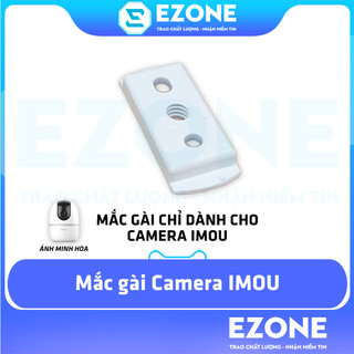 Chân Đế Camera - Mắc Gài - Tròn Dành Cho Camera IMOU / EZVIZ