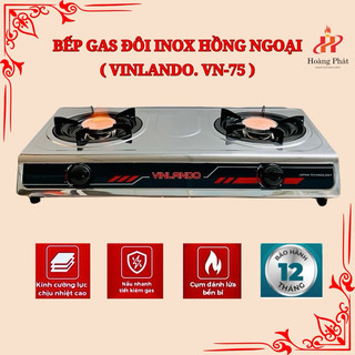 Bếp gas đôi hồng ngoại mặt inox [VINLANDO VN-75 ] Bếp Được Bảo Hành 2 Năm