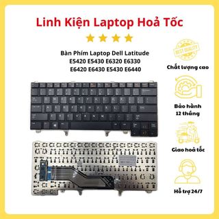 Bàn phím laptop dell latitude e5420 e5430 e6320 e6330 e6420 e6430 e5430 e6440 new 100%